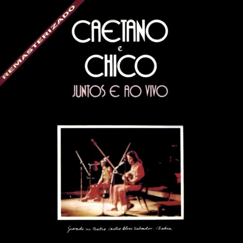 Caetano e Chico juntos e ao vivo