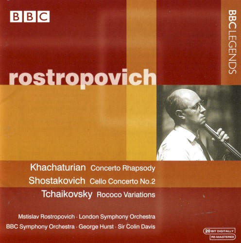 Khachaturian: Concerto Rhapsody / Shostakovich: Cello Concerto no. 2 / Tchaikovsky: Rococo Variations