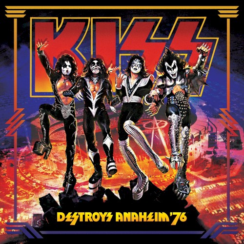 KISS &ndash; KISS Destroys Anaheim ’76