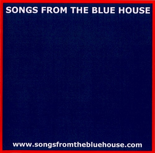 Songs from the Blue House