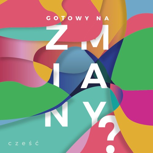 Gotowy na zmiany?