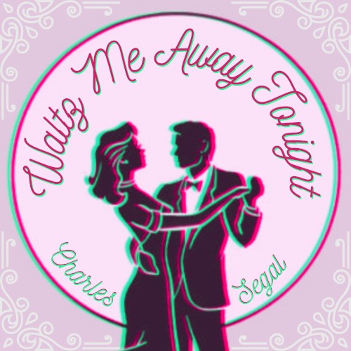 Waltz Me Away Tonight