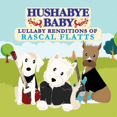 Lullaby Renditions of Rascal Flatts