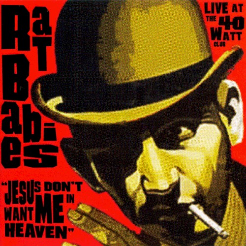 Jesus Don't Want Me in Heaven: Live at the 40 Watt Club