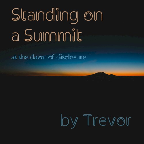 Standing on a Summit at the Dawn of Disclosure
