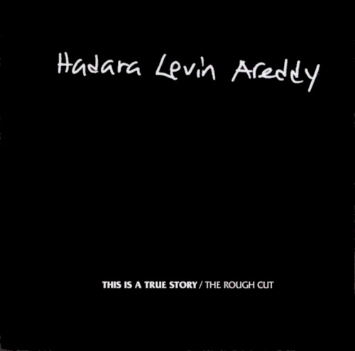 This is a True Story \\ The Rough Cut