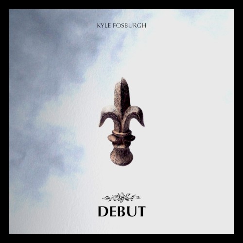 Kyle Fosburgh - Debut