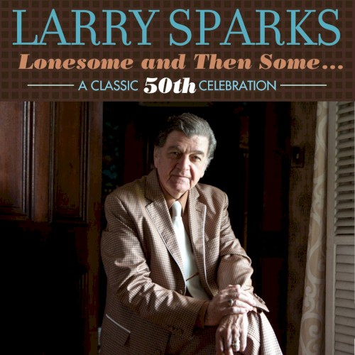 Lonesome and Then Some... A Classic 50th Celebration