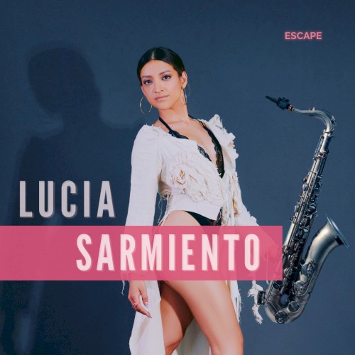 Lucia Sarmiento &ndash; Escape