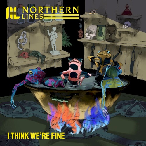 I Think We’re Fine