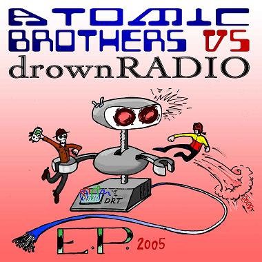 Atomic Bros vs. Drown Radio