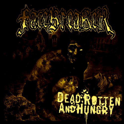Dead, Rotten and Hungry