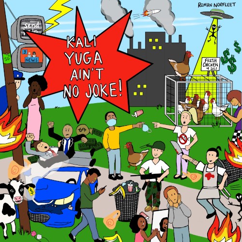 Kali Yuga Ain't No Joke!