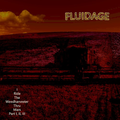 I Ride the Weedharvester Thru Mars