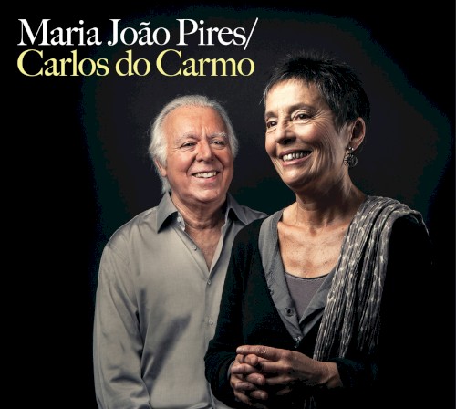 Maria João Pires / Carlos Do Carmo