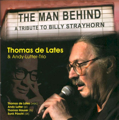 The Man Behind - A Tribute to Billy Strayhorn