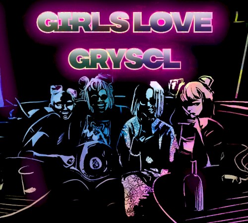 Girls Love GRYSCL