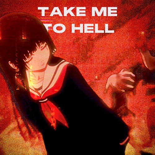 Take Me To Hell