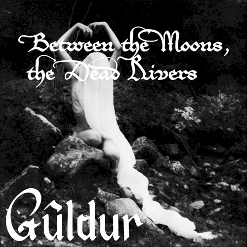 Between the Moons, the Dead Rivers