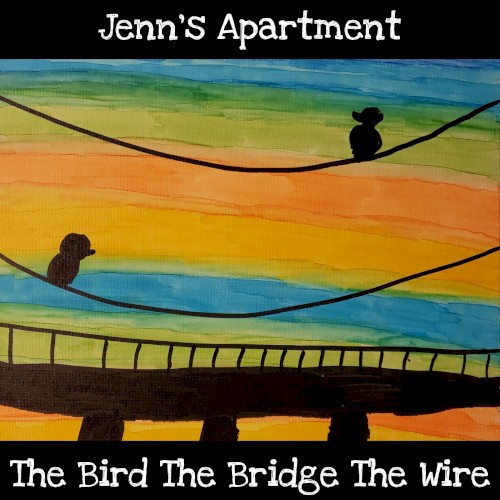 The Bird The Bridge The Wire