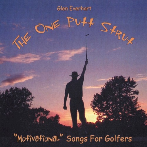 The One Putt Strut: “Motivational” Songs for Golfers