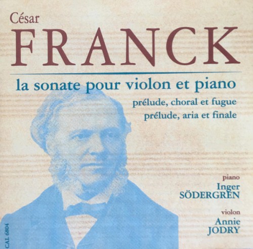 Prélude, aria et finale / Prélude, choral et fugue / Sonate violon piano en la majeur