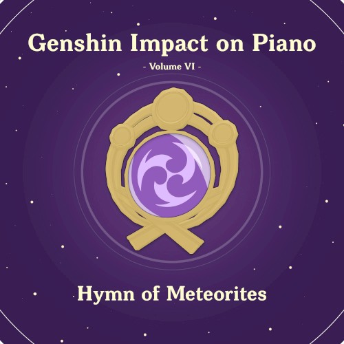 Genshin Impact on Piano, Volume 6 (Hymn of Meteorites)