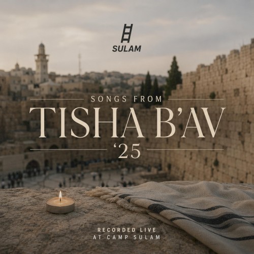 Songs From Tisha B’Av 2025