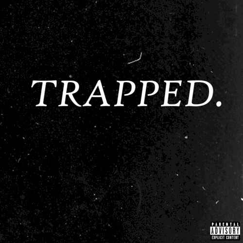 TRAPPED.