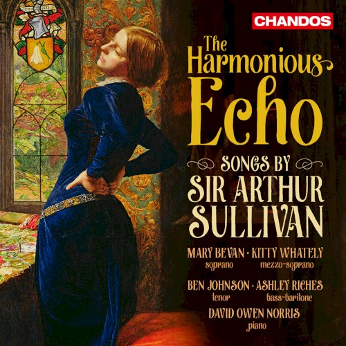The Harmonious Echo: Songs by Sir Arthur Sullivan