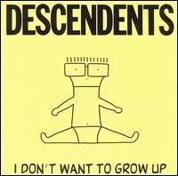Descendents &ndash; I Don’t Want to Grow Up