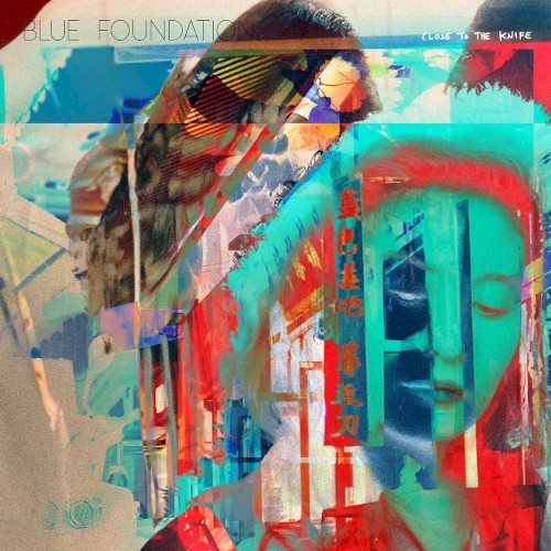 Blue Foundation &ndash; Close to the Knife