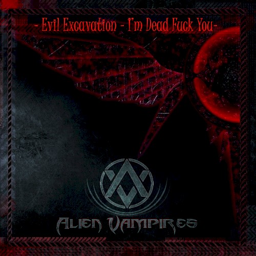 Evil Excavation – I’m Dead Fuck You