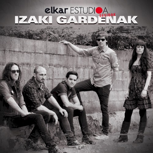 Elkar Estudioa Sesioak - Izaki Gardenak (Zuzenean)