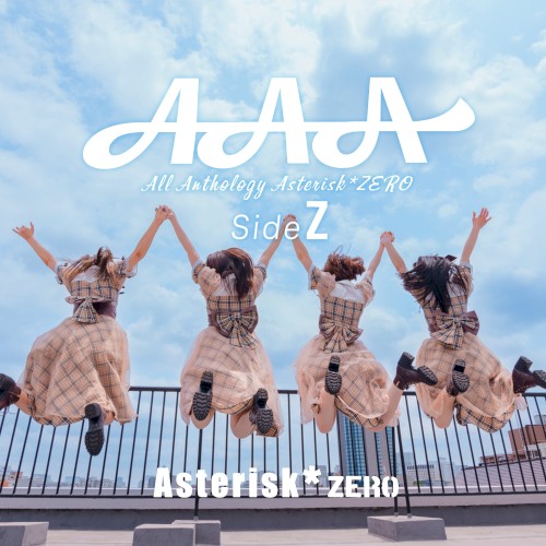 AAA –All Anthology Asterisk*zero– Side Z