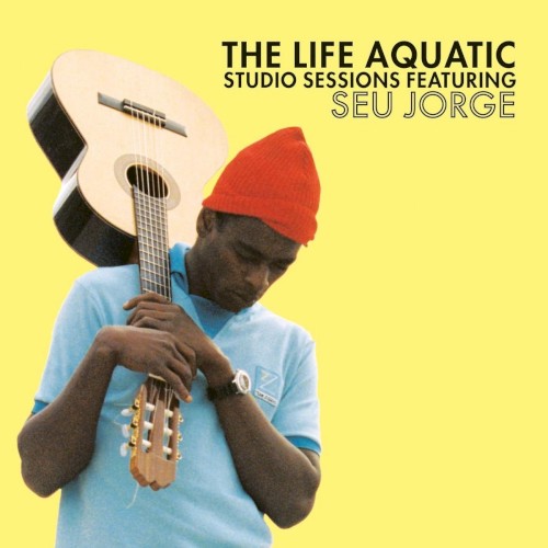 The Life Aquatic Studio Sessions Featuring Seu Jorge