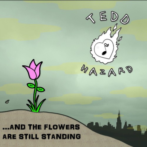…And the Flowers Are Still Standing