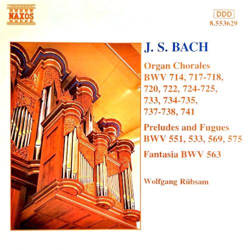 Organ Chorales / Preludes and Fugues / Fantasia