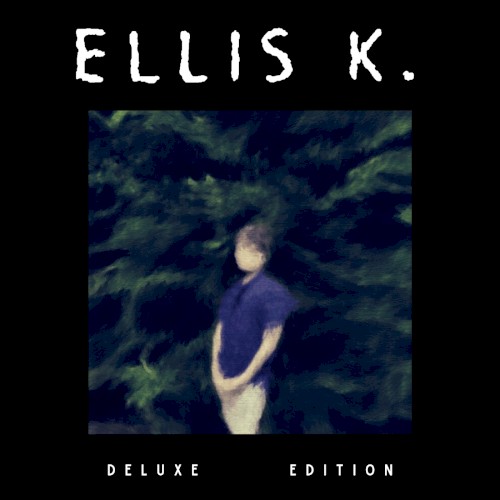 Ellis K. (Deluxe Edition)