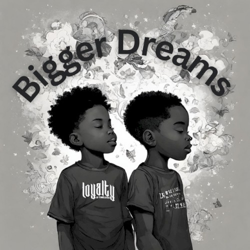 Bigger Dreams
