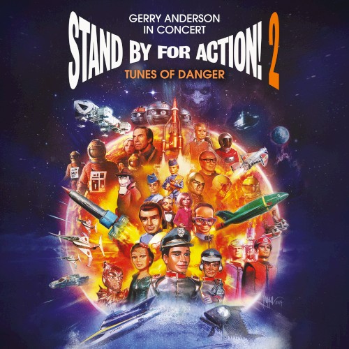 Stand By For Action! 2 - Tunes Of Danger - Gerry Anderson In Concert