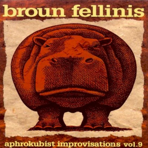 Aphrokubist Improvisations Vol.9