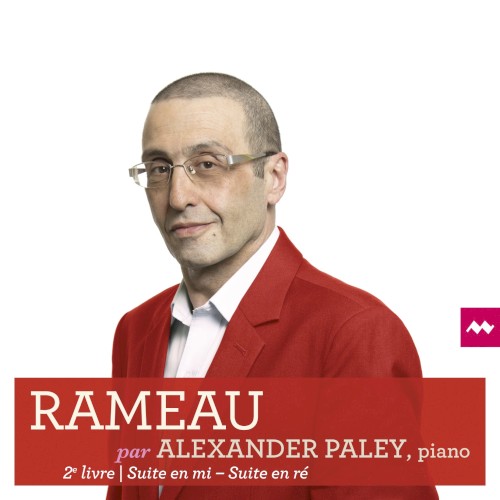 Rameau par Alexander Paley: 2e livre, Suite en mi, Suite en ré