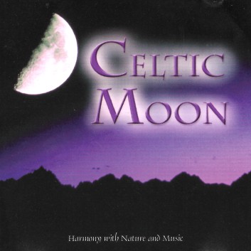 Celtic Moon: Harmony With Nature And Music