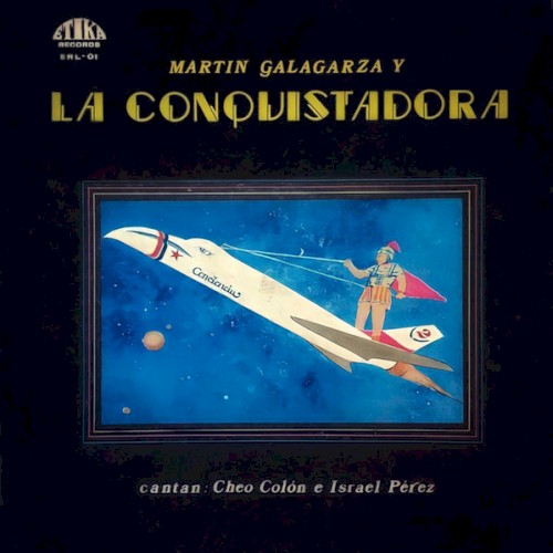Martin Galagarza y La Conquistadora
