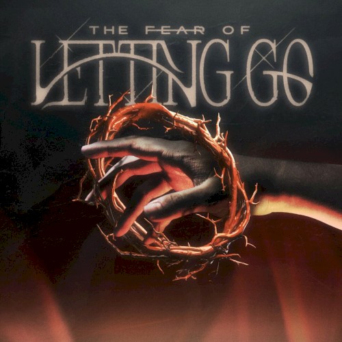 The Fear of Letting Go