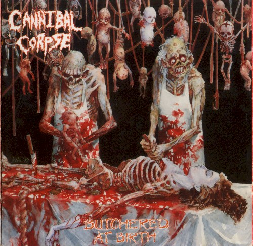 Cannibal Corpse &ndash; Butchered at Birth