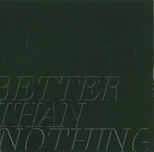 Better Than Nothing