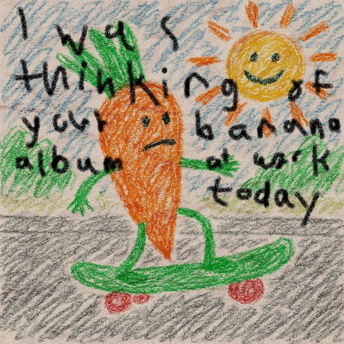 I was thinking of your banana album at work today