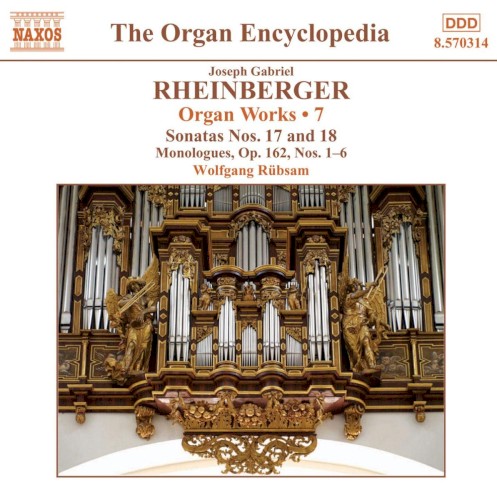 Organ Works, Volume 7: Sonatas nos. 17 & 18 / Monologues, op. 162, nos. 1-6